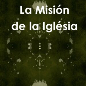 La Misión de la Iglésia