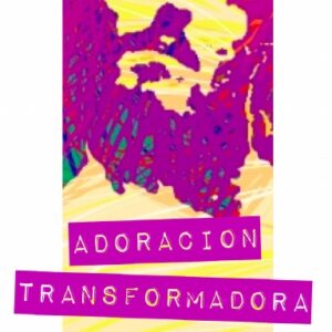 Adoracion Transformadora