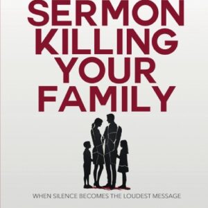 THE SERMON KILLING YOUR FAMILY